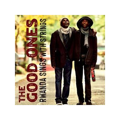 GOOD ONES, THE - RWANDA SINGS WITH STRINGS - CD