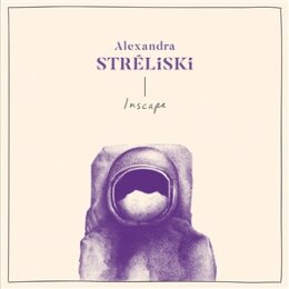 STRELISKI, ALEXANDRA - INSCAPE - LP