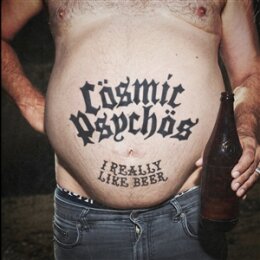 COSMIC PSYCHOS - I REALLY LIKE BEER - CD