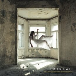 LOVE GOD CHAOS - DIE UNMÖGLICHKEIT DES...