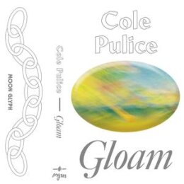 PULICE, COLE - GLOAM - LP