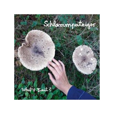 SCHLAMMPEITZIGER - WHATS FRUIT - CD