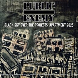 PUBLIC ENEMY - BLACK SKY OVER THE PROJECTS: APARTMENT...
