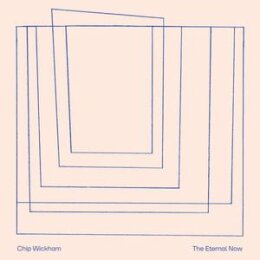 WICKHAM, CHIP - THE ETERNAL NOW - LP