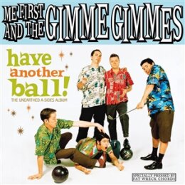 ME FIRST AND THE GIMME GIMMES - HAVE ANOTHER BALL - LP