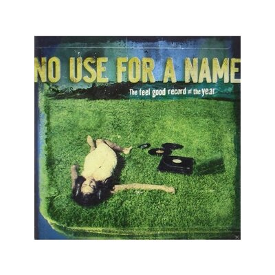 NO USE FOR A NAME - THE FEEL GOOD RECORD OF THE YEAR - LP