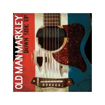 OLD MAN MARKLEY - DOWN SIDE UP - LP