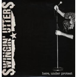 SWINGIN UTTERS - HERE, UNDER PROTEST - LP