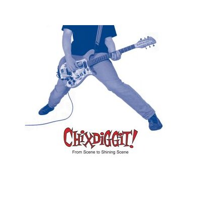 CHIXDIGGIT! - FROM SCENE TO SHINING SCENE (RE-ISSUE) - LP