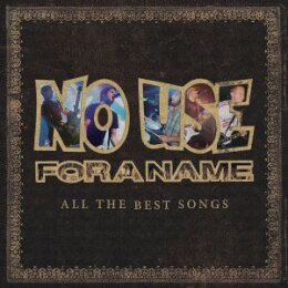 NO USE FOR A NAME - ALL THE BEST SONGS - LP