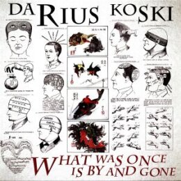 KOSKI, DARIUS - WHAT WAS ONCE IS BY AND GONE - LP