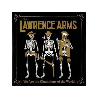 LAWRENCE ARMS, THE - WE ARE THE CHAMPIONS OF THE WORLD (BLACK 2LP) - LP