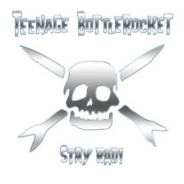 TEENAGE BOTTLEROCKET - STAY RAD - LP
