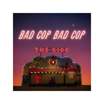 BAD COP/BAD COP - THE RIDE - LP
