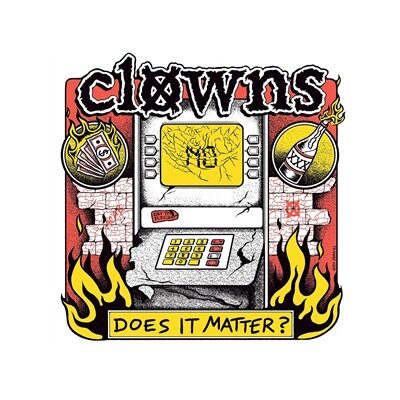 CLOWNS - DOES IT MATTER? - 7"
