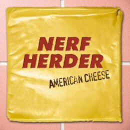 NERF HERDER - AMERICAN CHEESE (LTD YELLOW VINYL) - LP