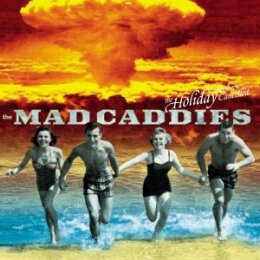 MAD CADDIES - THE HOLIDAY HAS BEEN CANCELLED (10"...