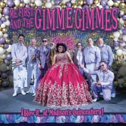ME FIRST AND THE GIMME GIMMES - BLOW IT AT MADISONS...