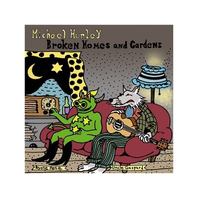 HURLEY, MICHAEL - BROKEN HOMES AND GARDENS - LP