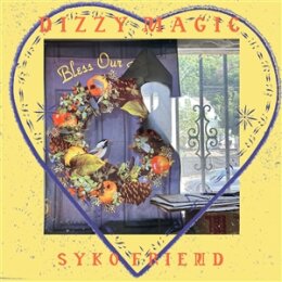 SYKO FRIEND - DIZZY MAGIC - LP