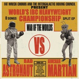 BAD ASTRONAUT / ARMCHAIR MARTIAN - WAR OF THE WORLDS...