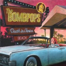 BOMBPOPS, THE - DEATH IN VENICE BEACH - CD