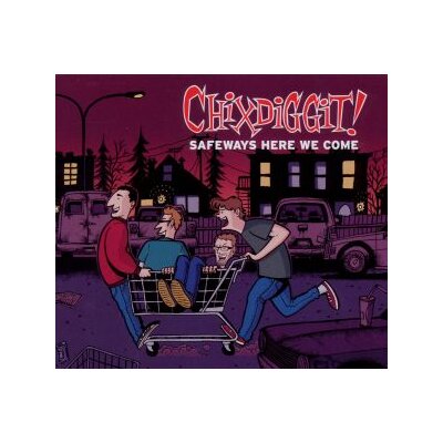 CHIXDIGGIT! - SAFEWAYS HERE WE COME EP - CD