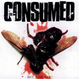 CONSUMED - HIT FOR SIX - CD