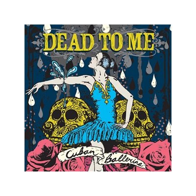DEAD TO ME - CUBAN BALLERINA - CD