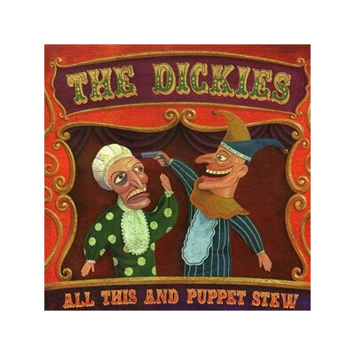 DICKIES, THE - ALL THIS AND PUPPET STEW - CD