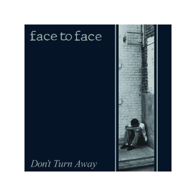 FACE TO FACE - DONT TURN AWAY (CD RE-ISSUE) - CD
