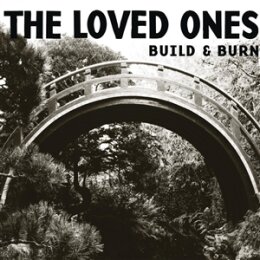 LOVED ONES, THE - BUILD & BURN - CD