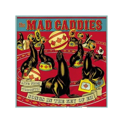 MAD CADDIES - LIVE FROM TORONTO:SONGS IN THE KEY OF EH - CD