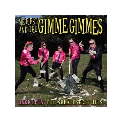 ME FIRST AND THE GIMME GIMMES - RAKE IT IN:THE GREATESTEST HITS - CD