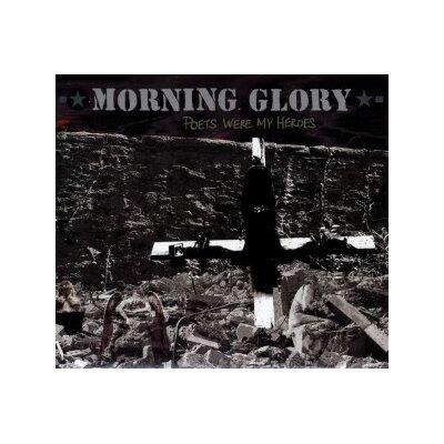 MORNING GLORY - POETS WERE MY HEROES - CD