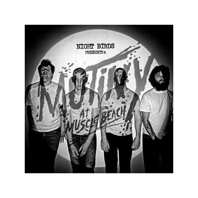 NIGHT BIRDS - MUTINY AT MUSCLE BEACH - CD