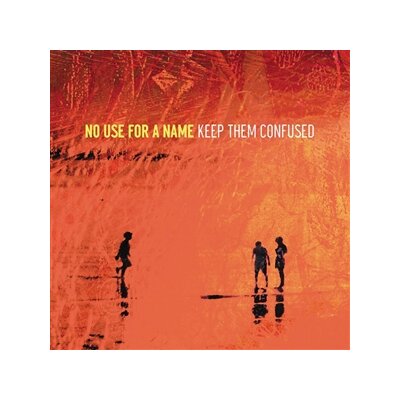 NO USE FOR A NAME - KEEP THEM CONFUSED - CD