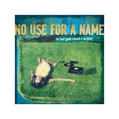 NO USE FOR A NAME - THE FEEL GOOD RECORD OF THE YEAR - CD