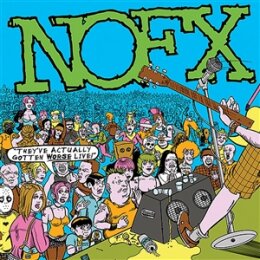 NOFX - THEYVE ACTUALLY GOTTEN WORSE LIVE - CD