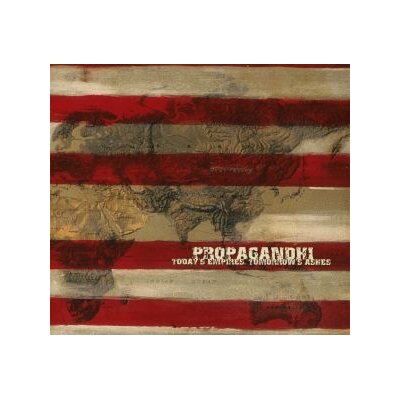 PROPAGANDHI - TODAYS EMPIRES, TOMORROWS ASHES (20TH ANNIVERSARY ED) - CD