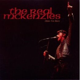 REAL MCKENZIES, THE - SHINE NOT BURN - CD