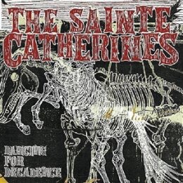 SAINTE CATHERINES, THE - DANCING FOR DECADENCE - CD