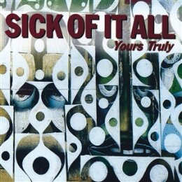 SICK OF IT ALL - YOURS TRULY - CD
