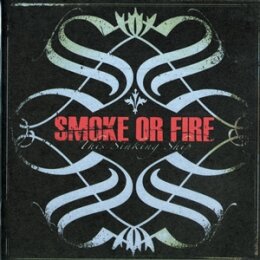SMOKE OR FIRE - THIS SINKING SHIP - CD
