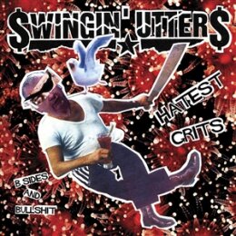 SWINGIN UTTERS - HATEST GRITS: B-SIDES AND BULLSHIT - CD