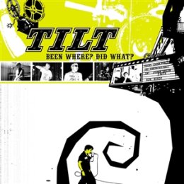 TILT - BEEN WHERE? DID WHAT? - CD