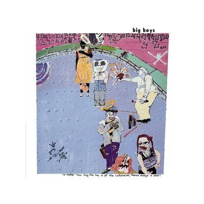 BIG BOYS - NO MATTER HOW LONG THE LINE IS AT THE CAFETERIA, (...) - LP