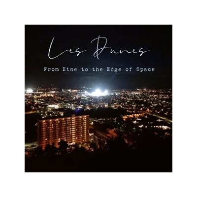 DUNES, LES - FROM ETNE TO THE EDGE OF SPACE - LP
