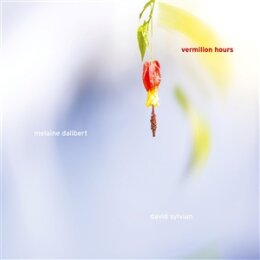 DALIBERT, MELAINE & SYLVIAN, DAVID - VERMILLION HOURS...