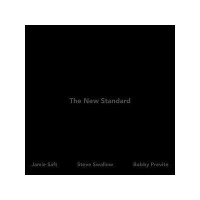 SAFT, JAMIE / SWALLOW, STEVE / PREVITE, BOBBY - THE NEW STANDARD - LP